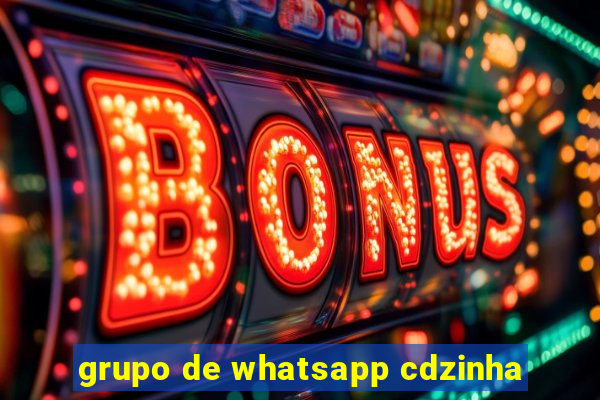 grupo de whatsapp cdzinha